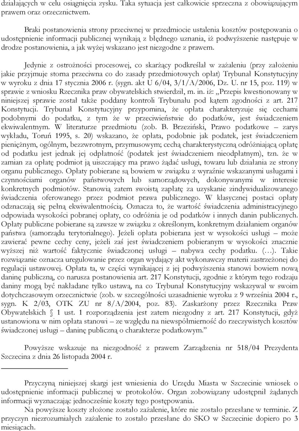 a jak wyżej wskazano jest niezgodne z prawem.