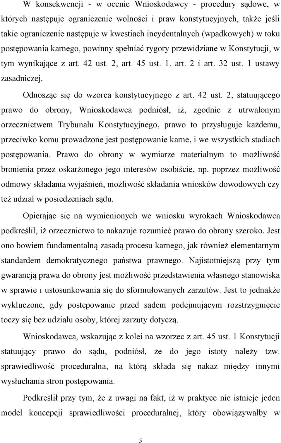Odnosząc się do wzorca konstytucyjnego z art. 42 ust.