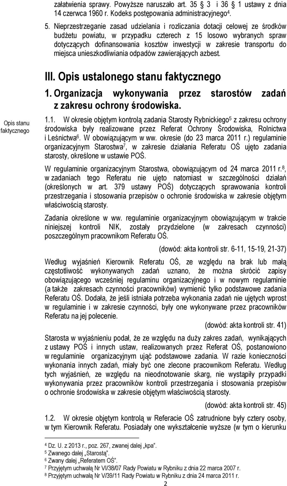 transportu do miejsca unieszkodliwiania odpadów zawierających azbest. Opis stanu faktycznego III. Opis ustalonego stanu faktycznego 1.
