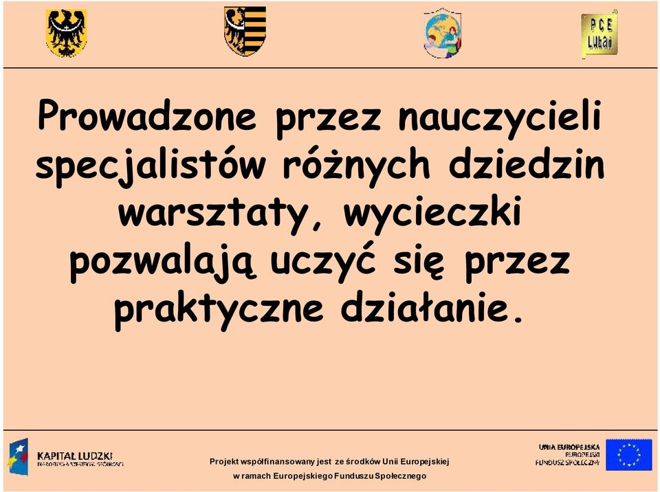 warsztaty, wycieczki pozwalają