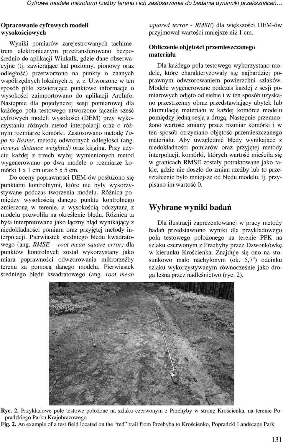 Utworzone w ten sposób pliki zawierające punktowe informacje o wysokości zaimportowano do aplikacji ArcInfo.