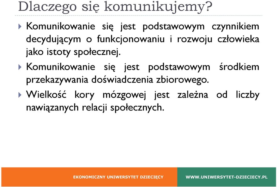 rozwoju człowieka jako istoty społecznej.