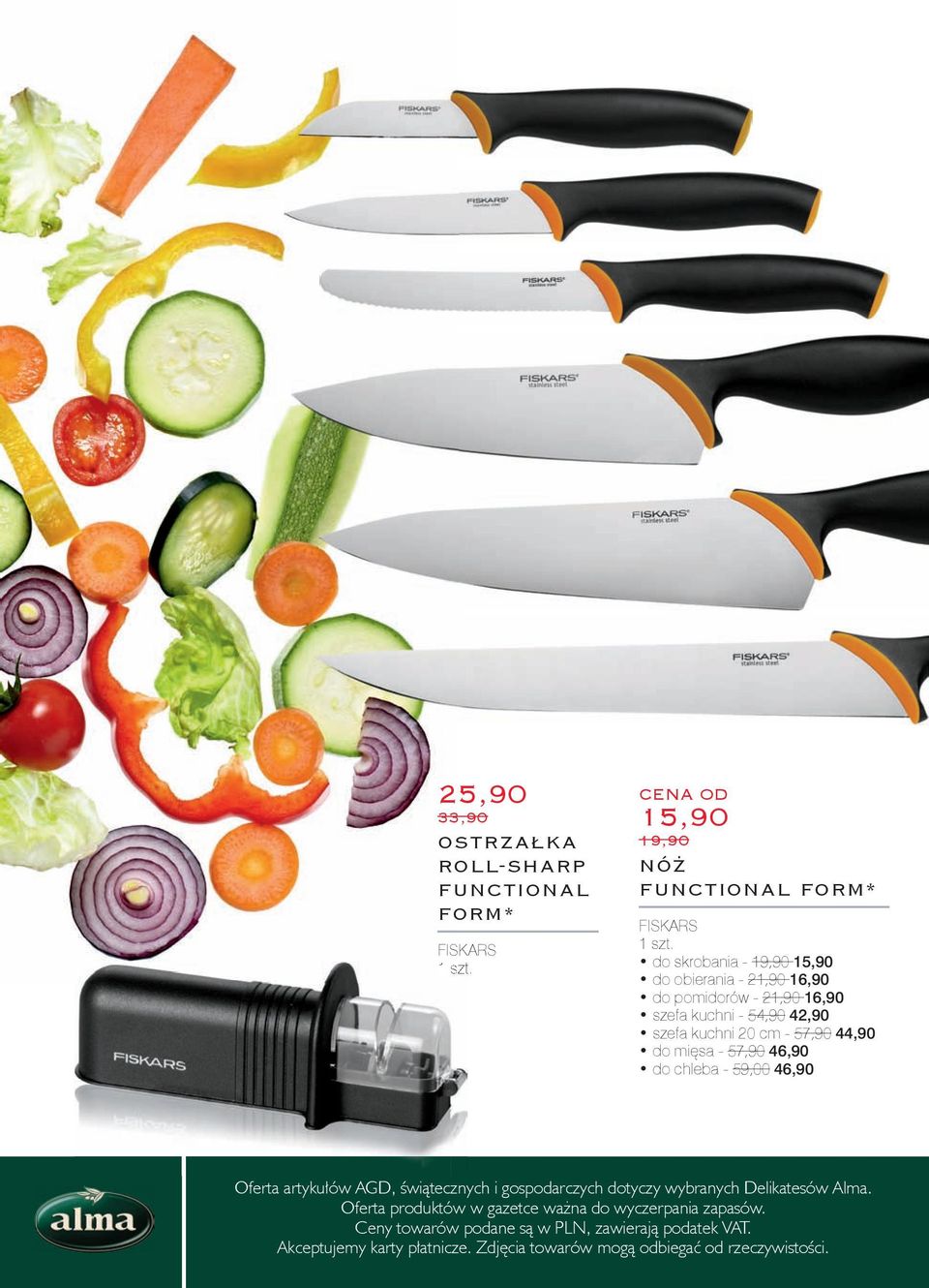 chleba - 59,00 46,90 Oferta artykułów AGD, świątecznych i gospodarczych dotyczy wybranych Delikatesów Alma.