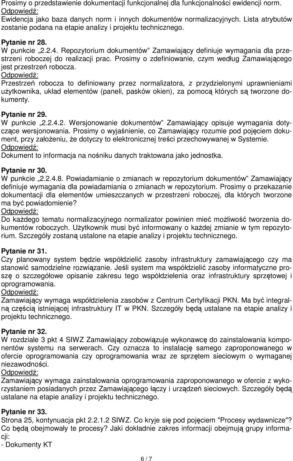 Repozytorium dokumentów Zamawiający definiuje wymagania dla przestrzeni roboczej do realizacji prac. Prosimy o zdefiniowanie, czym według Zamawiającego jest przestrzeń robocza.