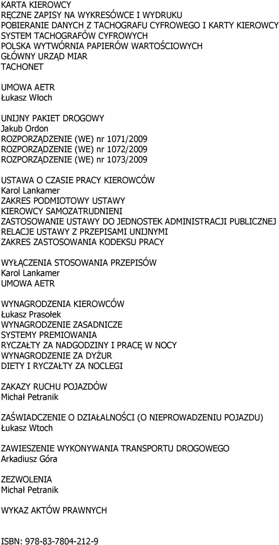 PODMIOTOWY USTAWY KIEROWCY SAMOZATRUDNIENI ZASTOSOWANIE USTAWY DO JEDNOSTEK ADMINISTRACJI PUBLICZNEJ RELACJE USTAWY Z PRZEPISAMI UNIJNYMI ZAKRES ZASTOSOWANIA KODEKSU PRACY WYŁĄCZENIA STOSOWANIA