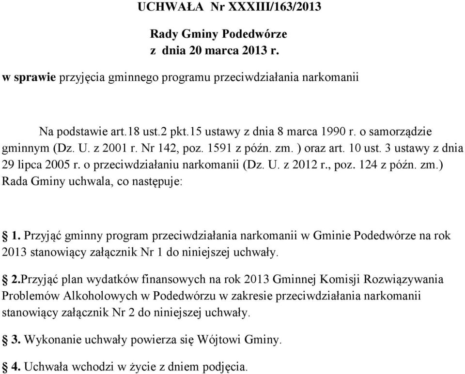 Przyjąć gminny program przeciwdziałania narkomanii w Gminie Podedwórze na rok 20