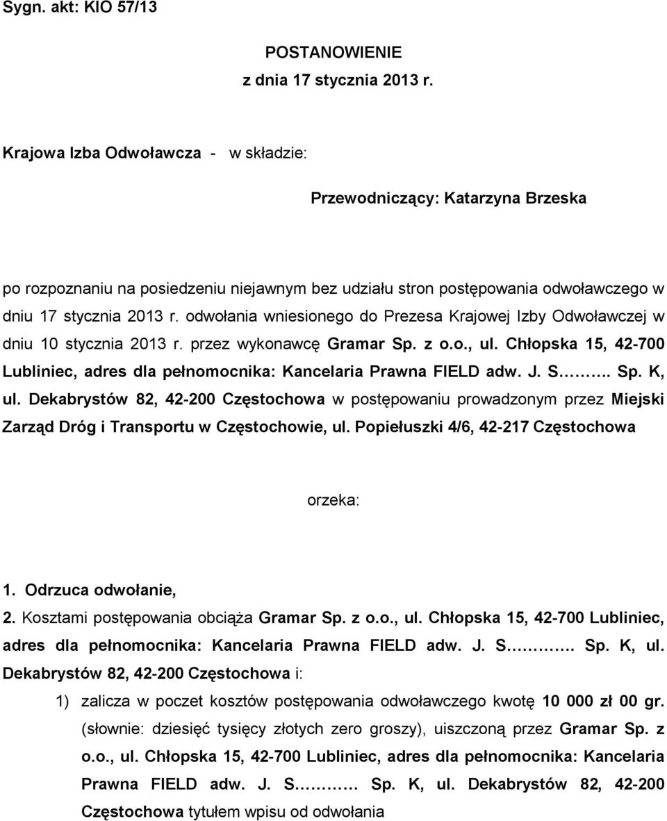 odwołania wniesionego do Prezesa Krajowej Izby Odwoławczej w dniu 10 stycznia 2013 r. przez wykonawcę Gramar Sp. z o.o., ul.