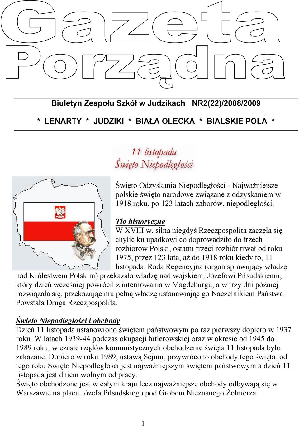 silna niegdyś Rzeczpospolita zaczęła się chylić ku upadkowi co doprowadziło do trzech rozbiorów Polski, ostatni trzeci rozbiór trwał od roku 1975, przez 123 lata, aż do 1918 roku kiedy to, 11