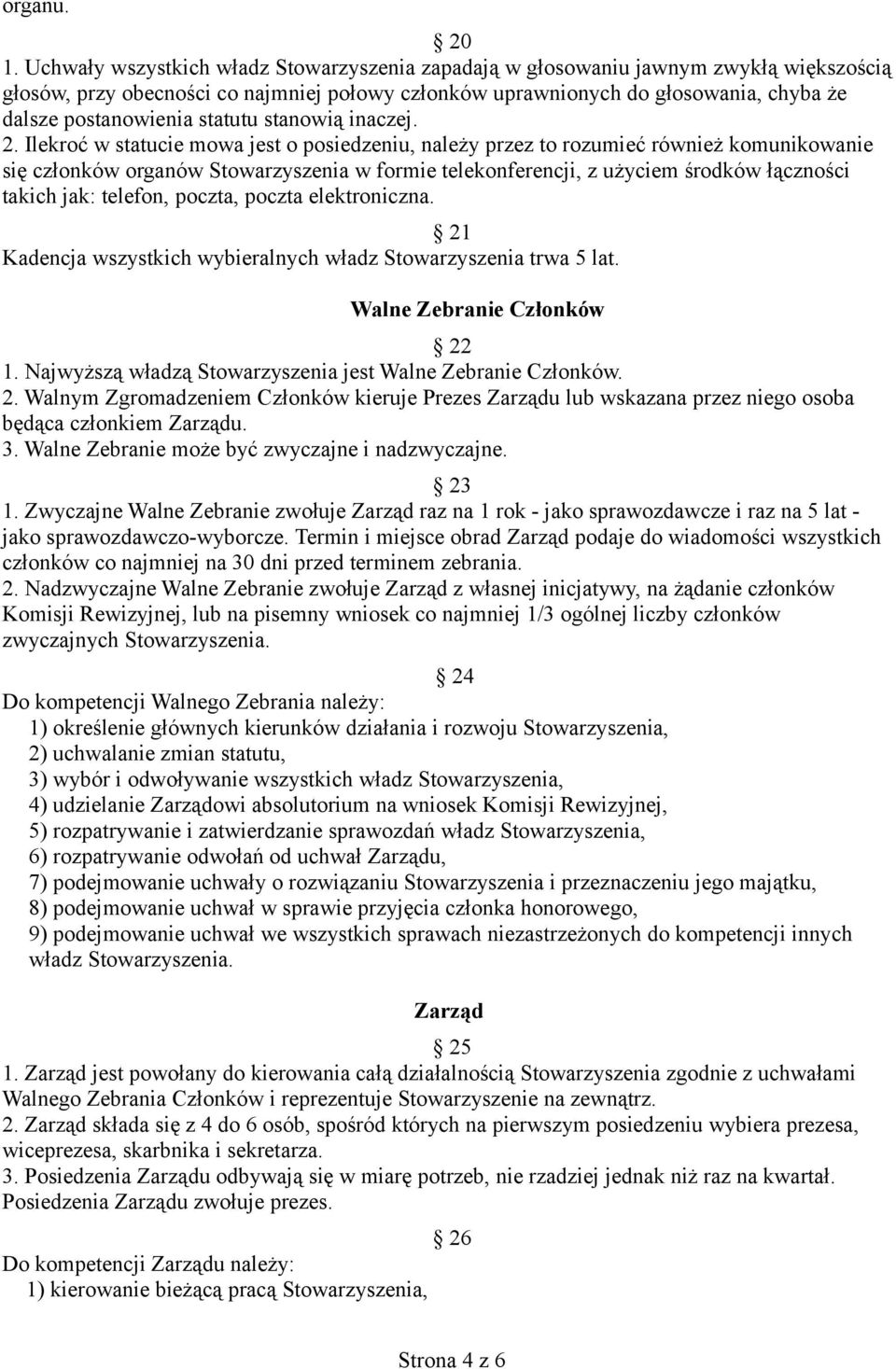 statutu stanowią inaczej. 2.