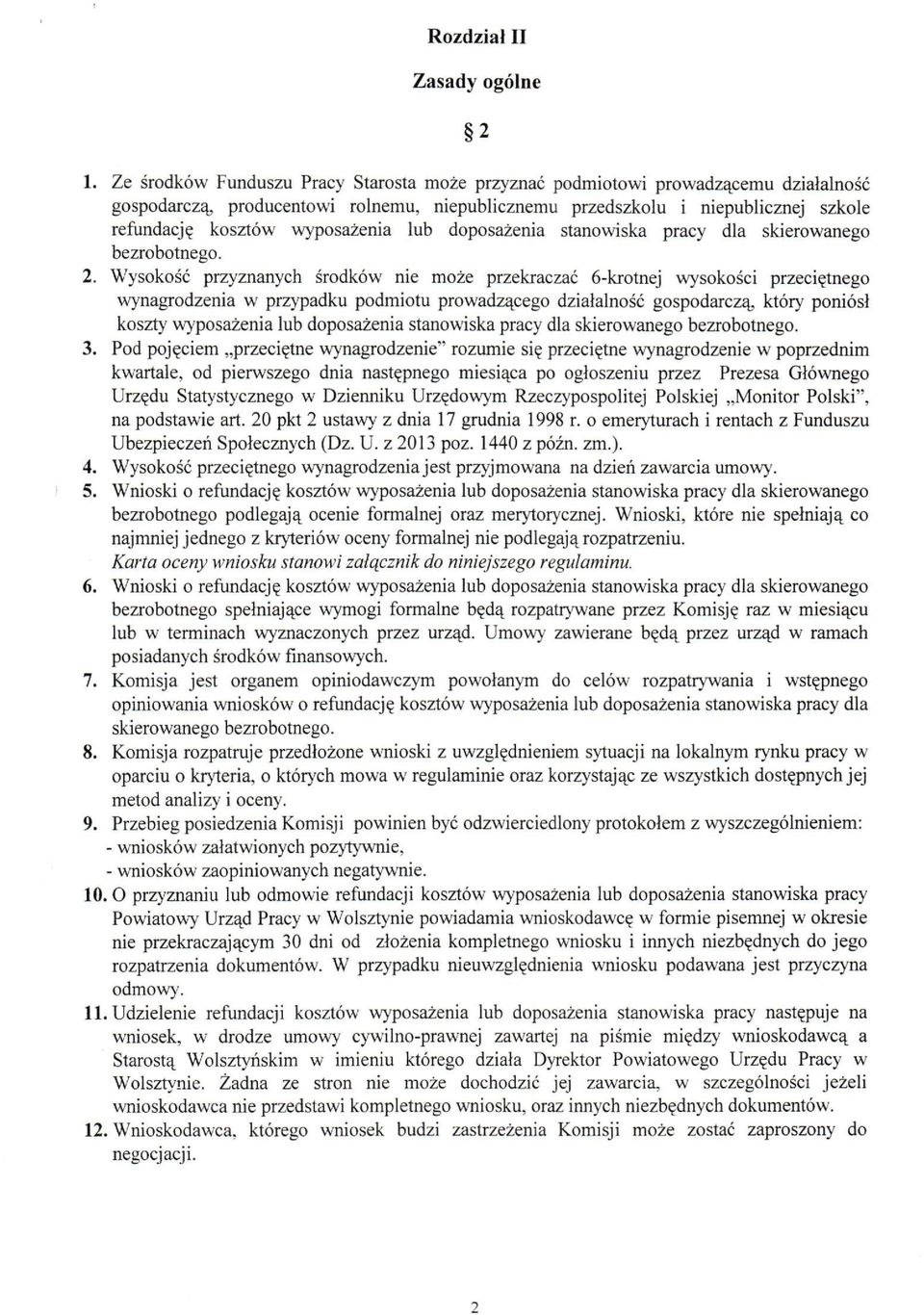 wyposażenia lub doposażenia stanowiska pracy dla skierowanego bezrobotnego. 2.