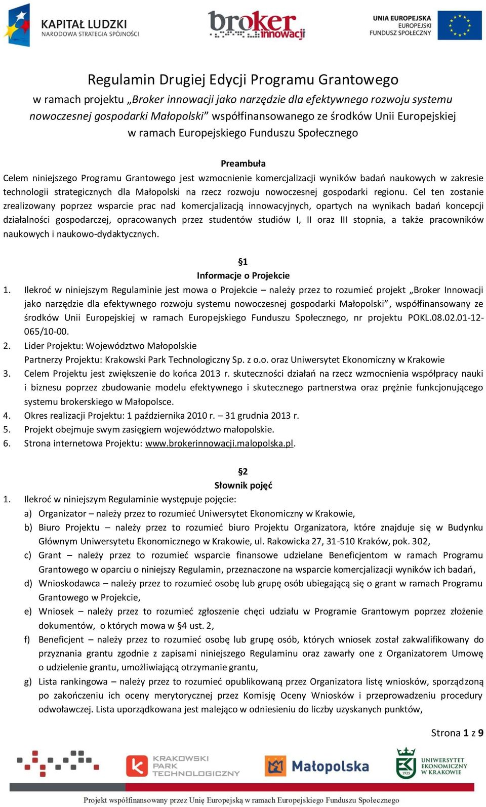 dla Małopolski na rzecz rozwoju nowoczesnej gospodarki regionu.