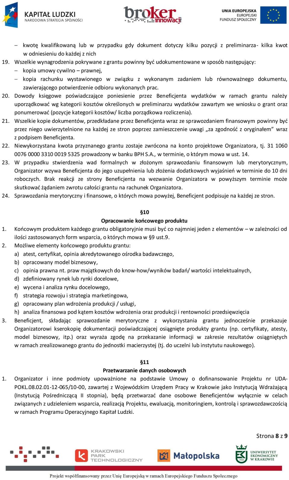 dokumentu, zawierającego potwierdzenie odbioru wykonanych prac. 20.