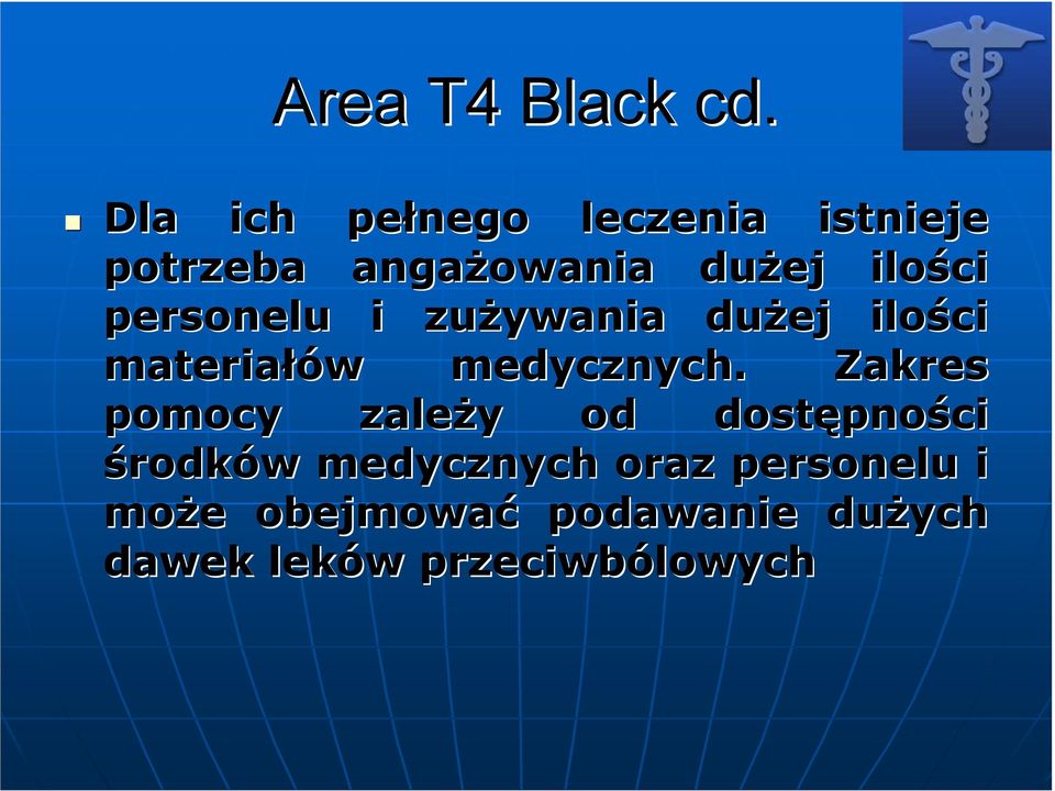 personelu i zuŝywania duŝej ilości materiałów w medycznych.