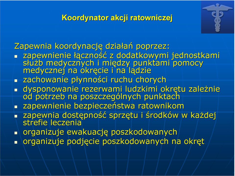 rezerwami ludzkimi okrętu zaleŝnie od potrzeb na poszczególnych punktach zapewnienie bezpieczeństwa ratownikom zapewnia