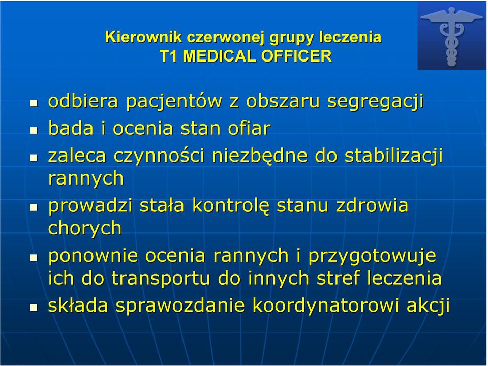 rannych prowadzi stała a kontrolę stanu zdrowia chorych ponownie ocenia rannych i