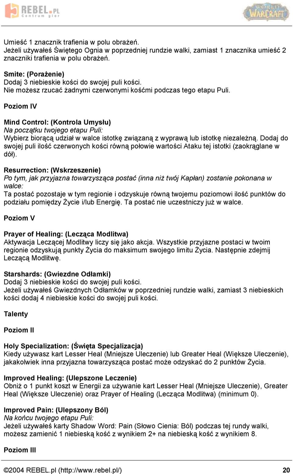 Mind Control: (Kontrola Umysęu) Wybierz biora ca udzia w walce istotke zwia zana z wyprawa lub istotke niezalez na.