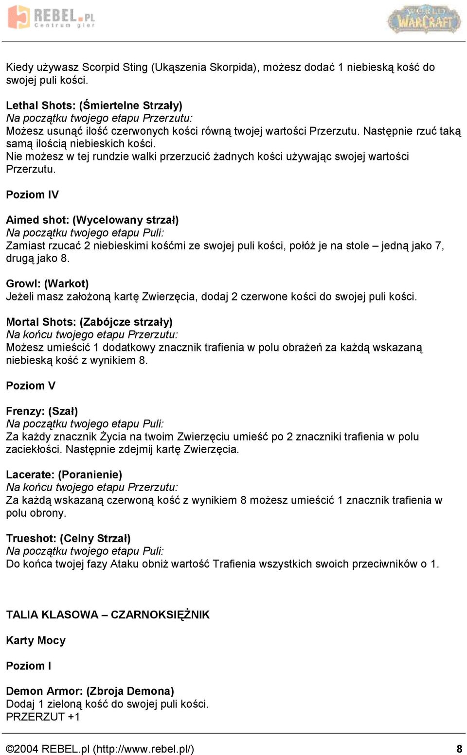 Nie moz esz w tej rundzie walki przerzucic z adnych kos ci uz ywaja c swojej wartos ci Przerzutu.