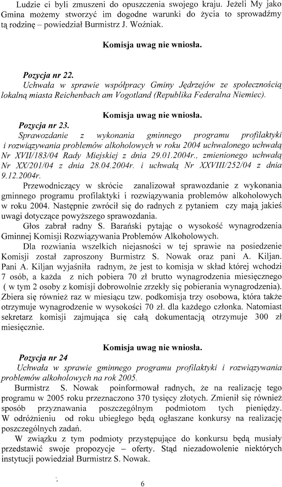 Sprawozdanie z wykonania gminnego programu profilaktyki i rozwiqztnvania problemów alkoholowych w roku 2004 uchwalonego uchwalq lttr XVIill83/04 Rady Miejskiej z dnia 29.01.2004r.