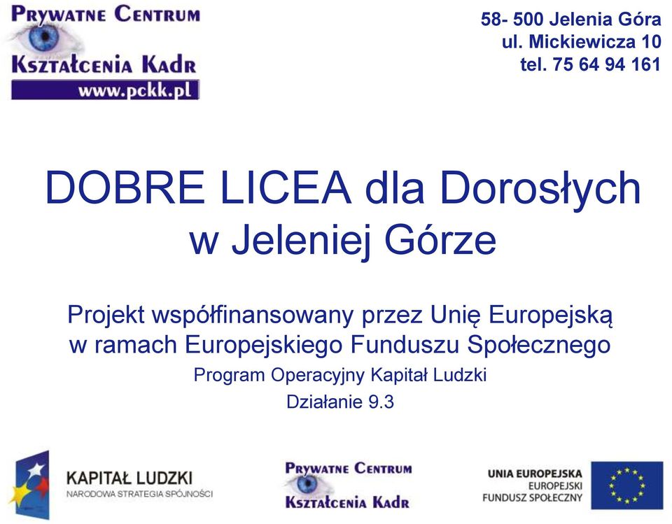Projekt współfinansowany przez Unię Europejską w ramach