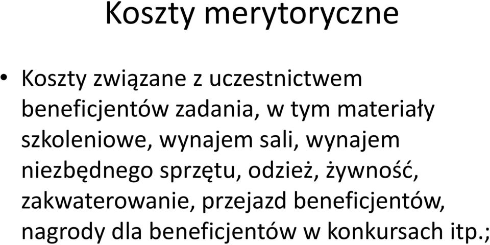 sali, wynajem niezbędnego sprzętu, odzież, żywność,