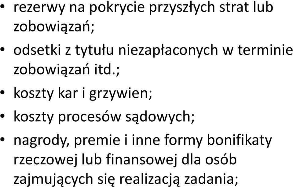 ; koszty kar i grzywien; koszty procesów sądowych; nagrody, premie