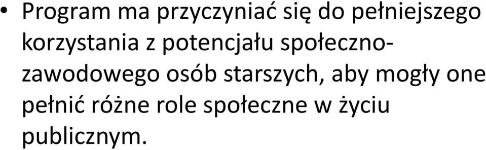 społecznozawodowego osób starszych, aby