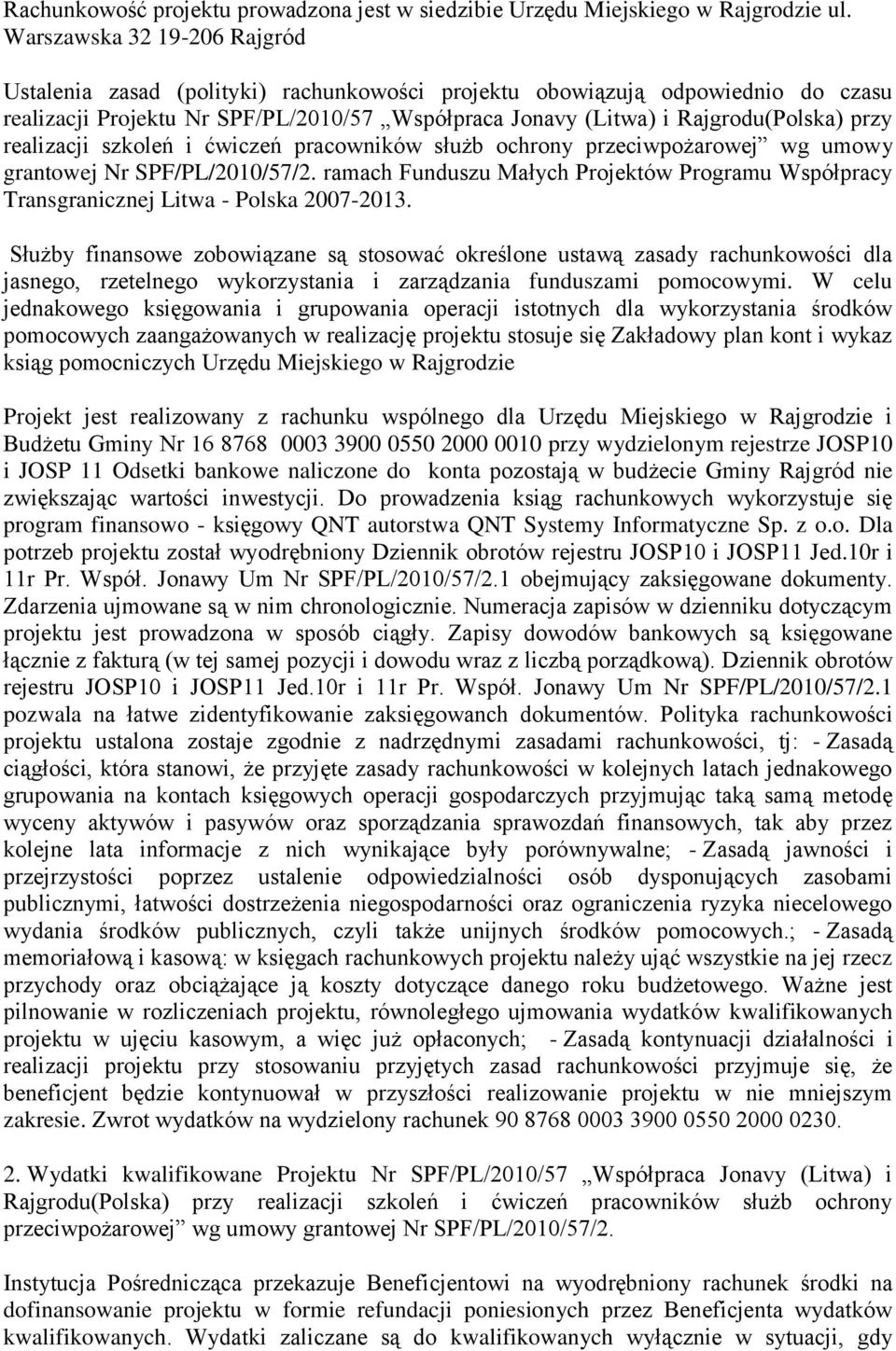 realizacji szkoleń i ćwiczeń pracowników służb ochrony przeciwpożarowej wg umowy grantowej Nr SPF/PL/2010/57/2.