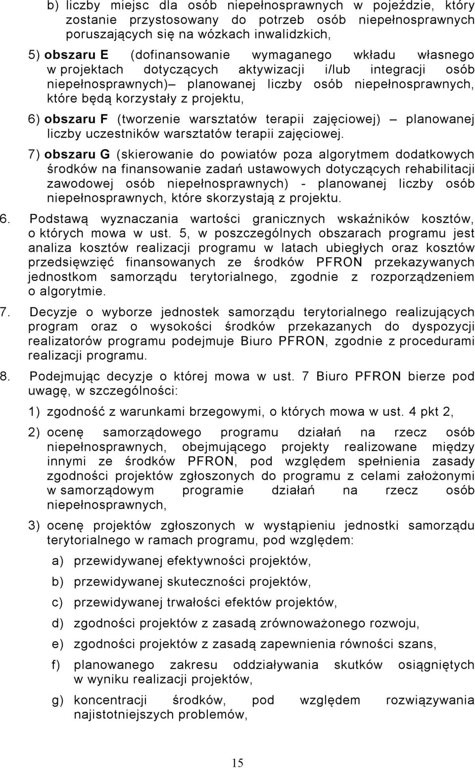 (tworzenie warsztatów terapii zajęciowej) planowanej liczby uczestników warsztatów terapii zajęciowej.