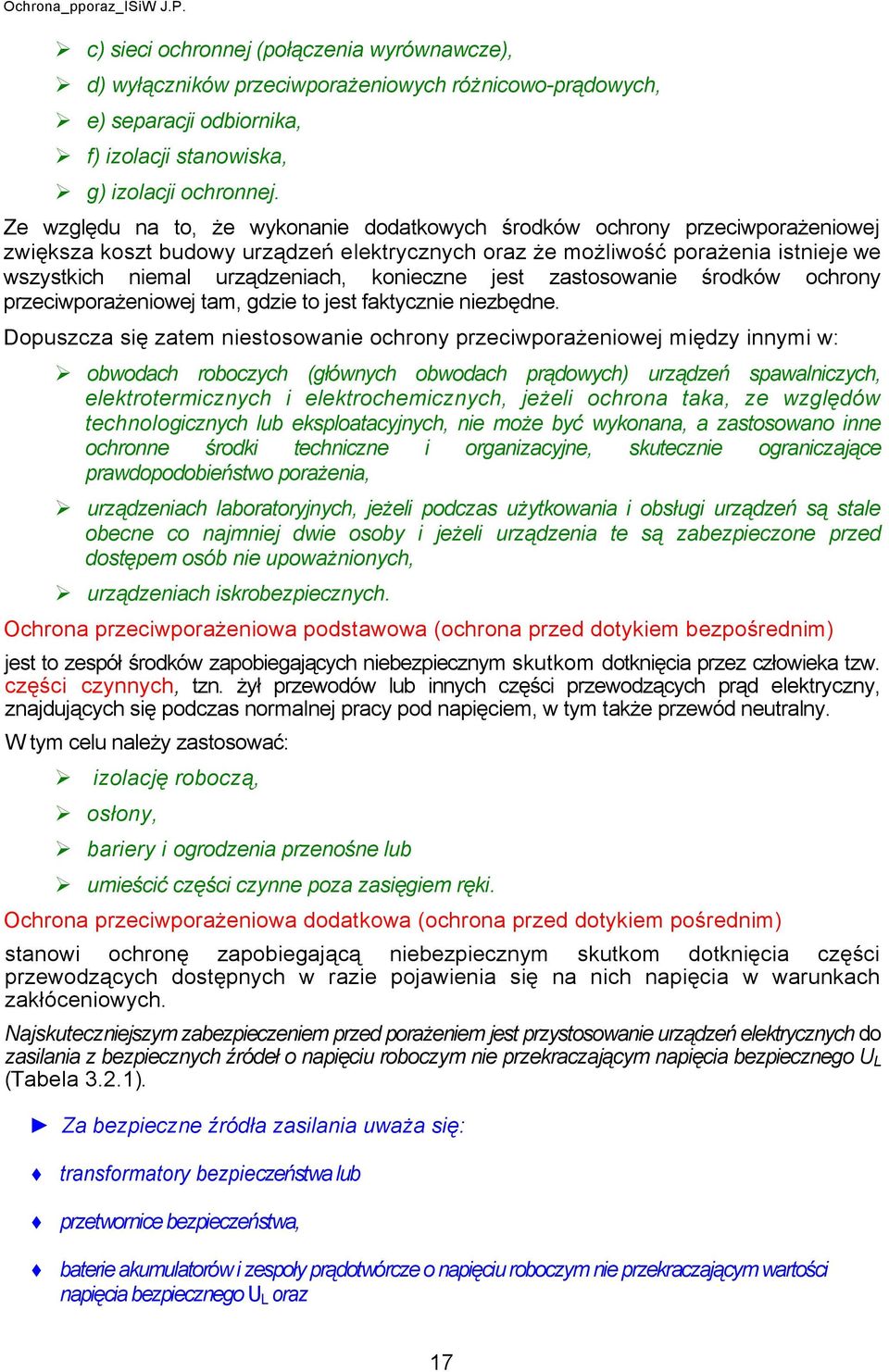 astosowanie środków ochrony preciwporażeniowej tam, gdie to jest faktycnie niebędne.
