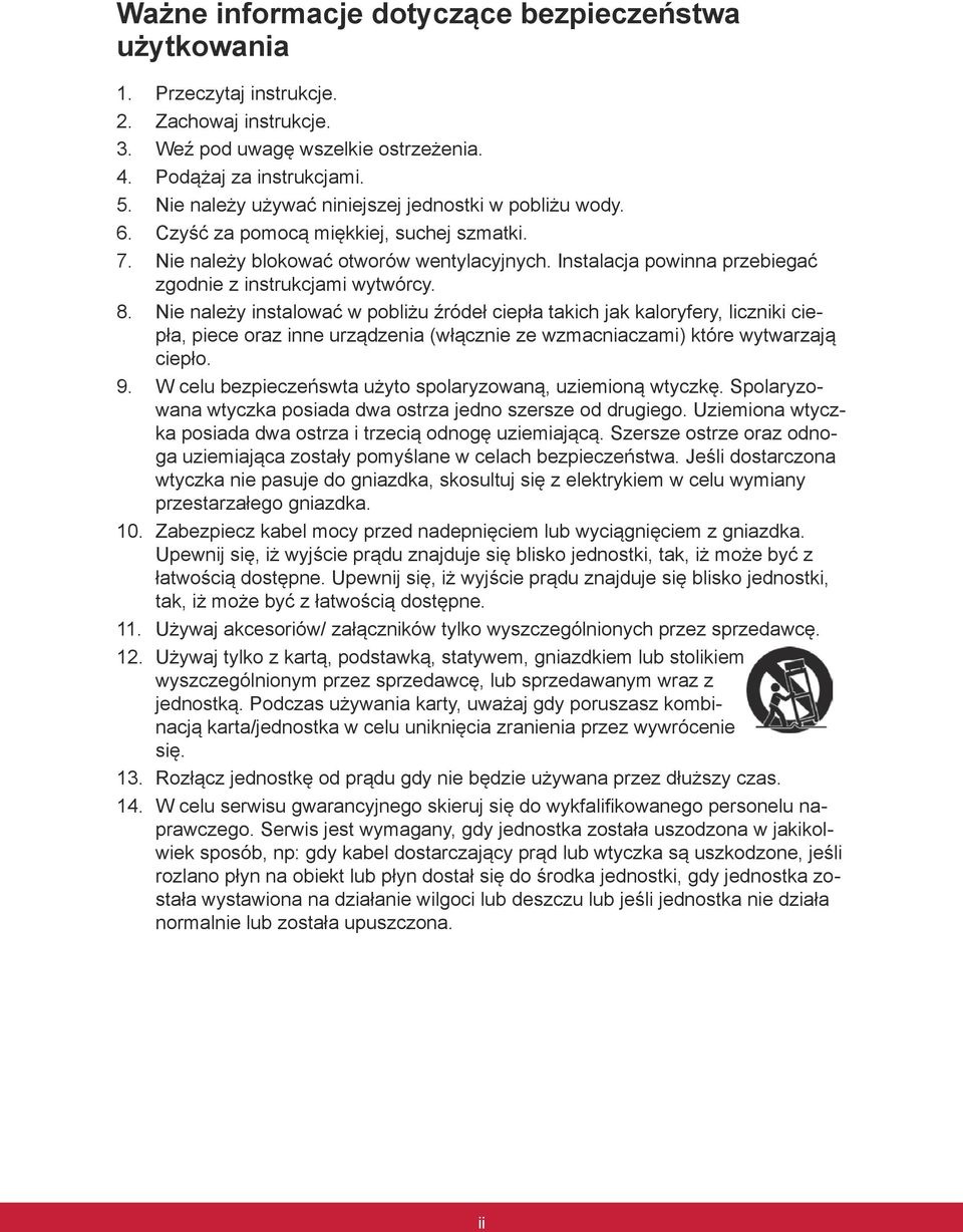 Instalacja powinna przebiegać zgodnie z instrukcjami wytwórcy. 8.