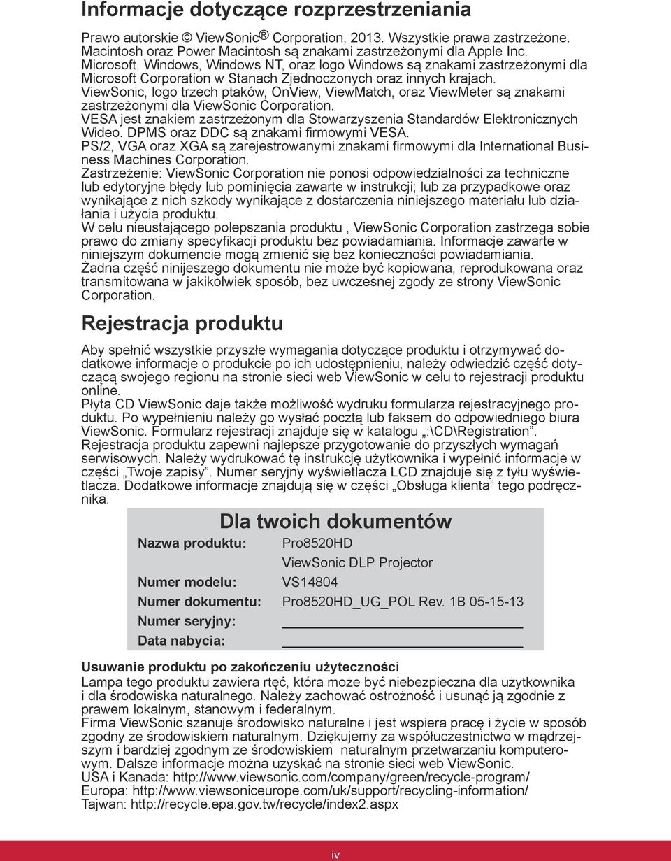 ViewSonic, logo trzech ptaków, OnView, ViewMatch, oraz ViewMeter są znakami zastrzeżonymi dla ViewSonic Corporation. VESA jest znakiem zastrzeżonym dla Stowarzyszenia Standardów Elektronicznych Wideo.