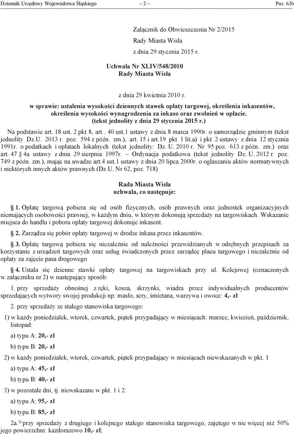 (tekst jednolity z dnia 29 stycznia 2015 r.) Na podstawie art. 18 ust. 2 pkt 8, art. 40 ust.1 ustawy z dnia 8 marca 1990r. o samorządzie gminnym (tekst jednolity Dz.U. 2013 r. poz. 594 z późn. zm.