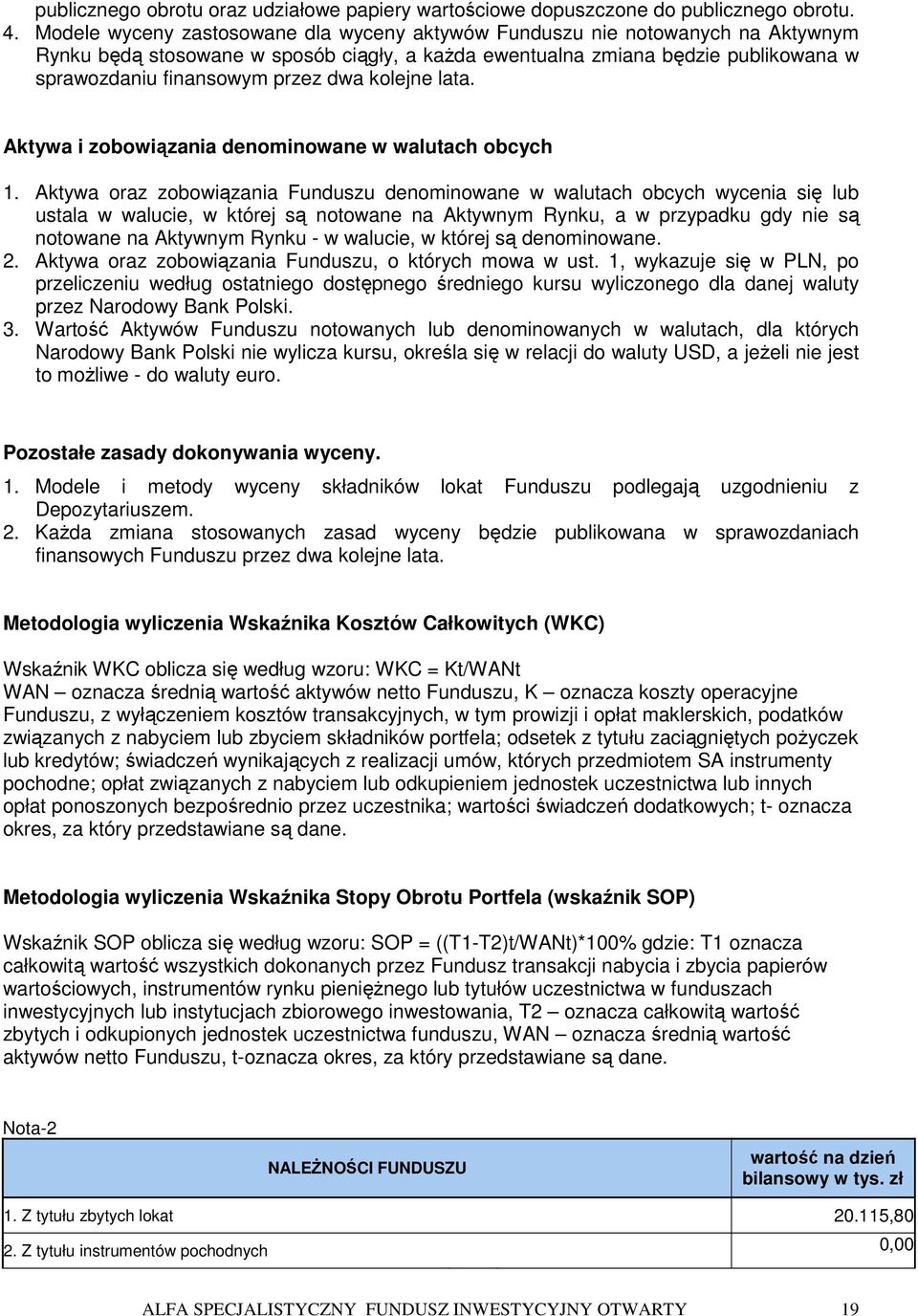 kolejne lata. Aktywa i zobowiązania denominowane w walutach obcych 1.