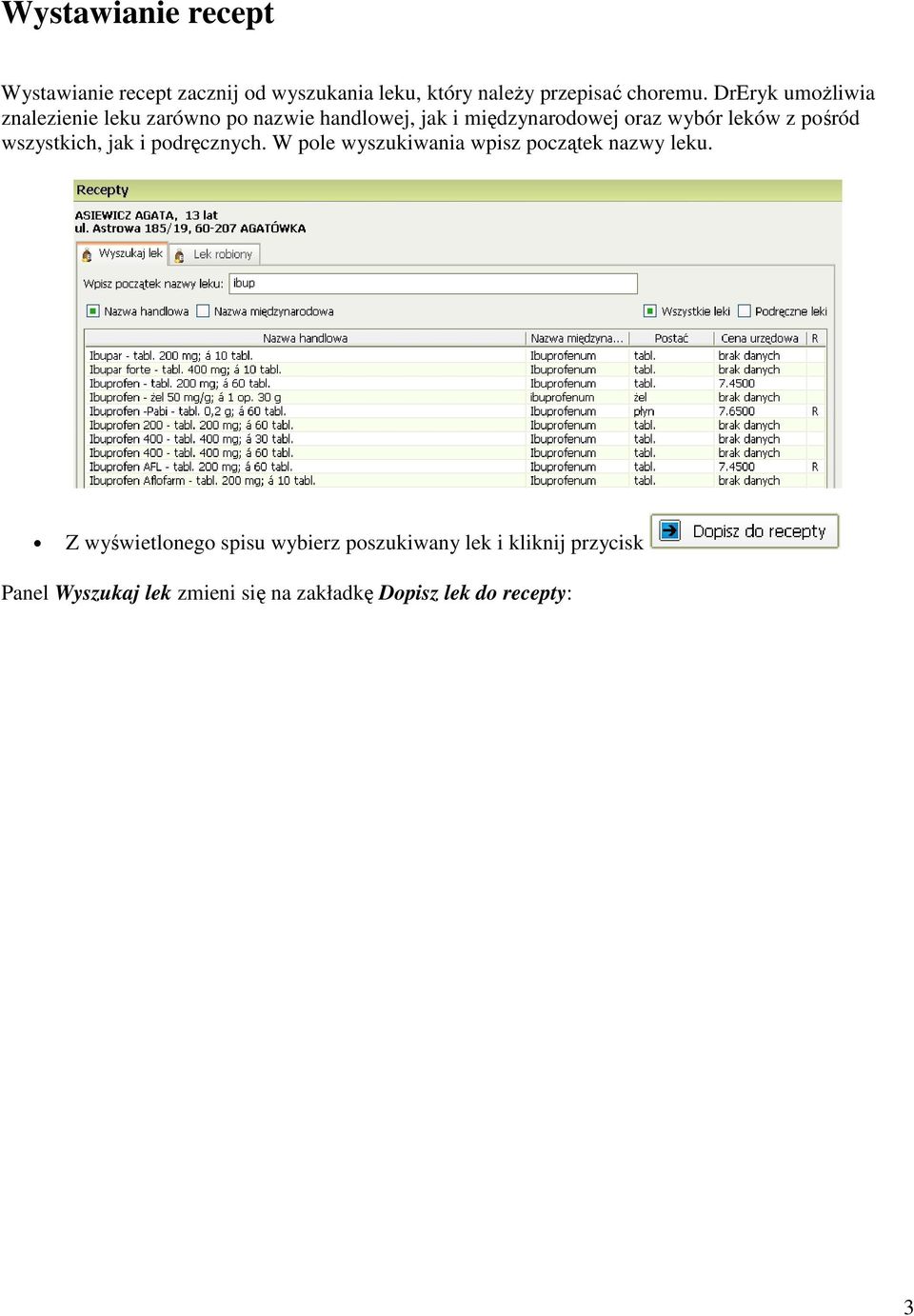 pśród wszystkich, jak i pdręcznych. W ple wyszukiwania wpisz pczątek nazwy leku.