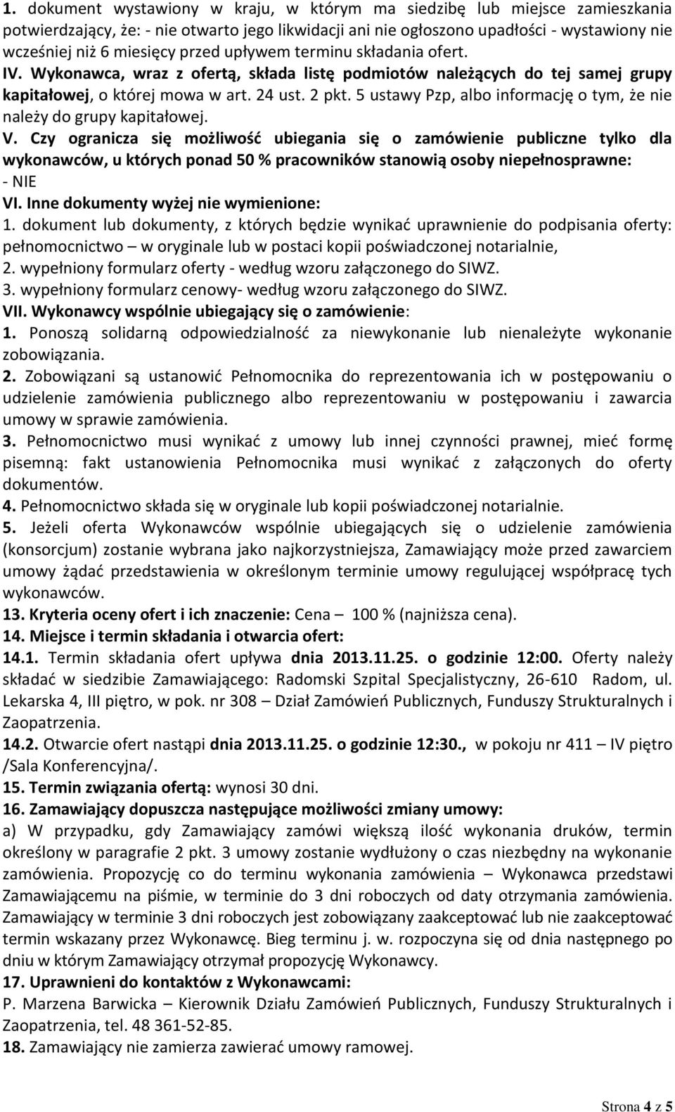 5 ustawy Pzp, albo informację o tym, że nie należy do grupy kapitałowej. V.