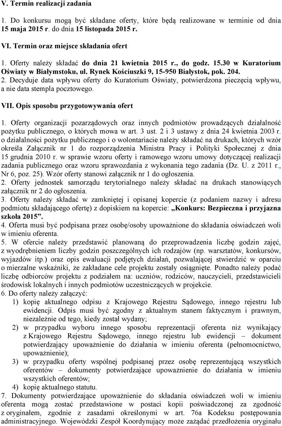 VII. Opis sposobu przygotowywania ofert 1. Oferty organizacji pozarządowych oraz innych podmiotów prowadzących działalność pożytku publicznego, o których mowa w art. 3 ust.