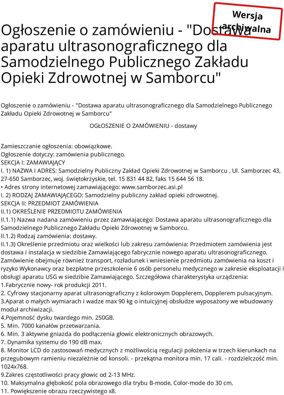 Ogłoszenie dotyczy: zamówienia publicznego. SEKCJA I: ZAMAWIAJĄCY I. 1) NAZWA I ADRES: Samodzielny Publiczny Zakład Opieki Zdrowotnej w Samborcu, Ul. Samborzec 43, 27-650 Samborzec, woj.