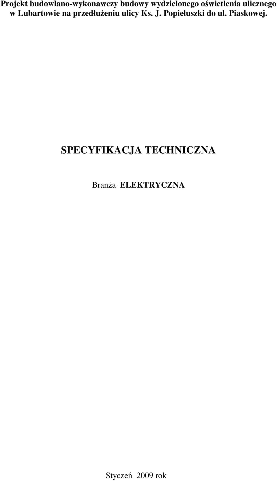 ulicy Ks. J. Popiełuszki do ul. Piaskowej.