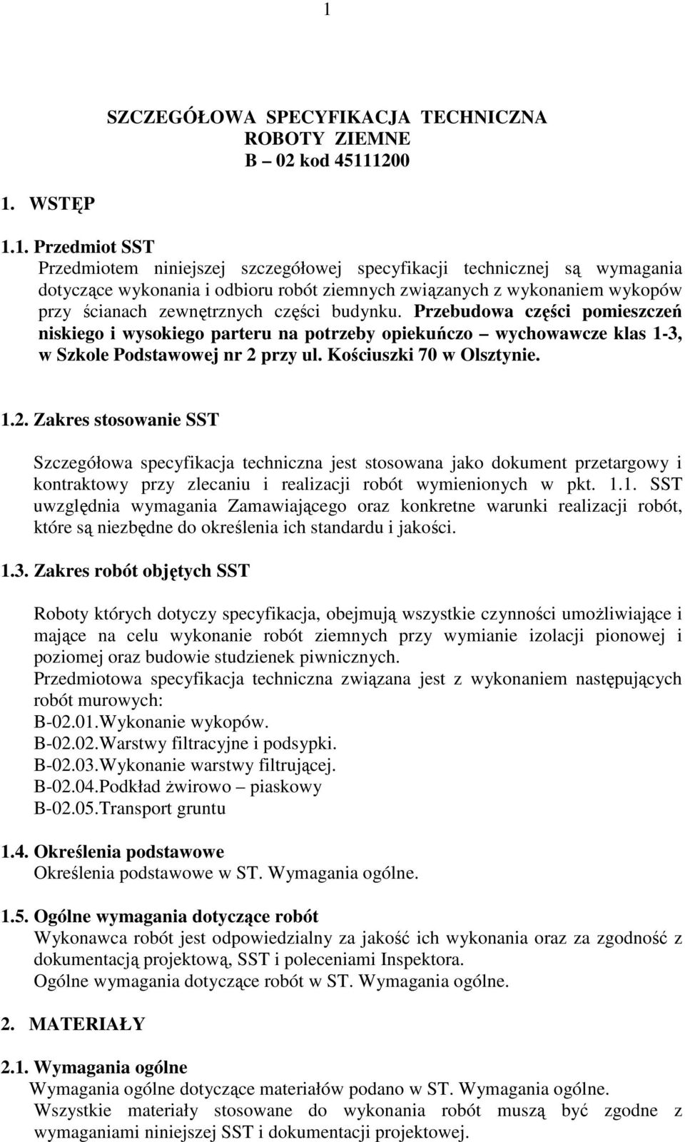 Przebudowa części pomieszczeń niskiego i wysokiego parteru na potrzeby opiekuńczo wychowawcze klas 1-3, w Szkole Podstawowej nr 2 