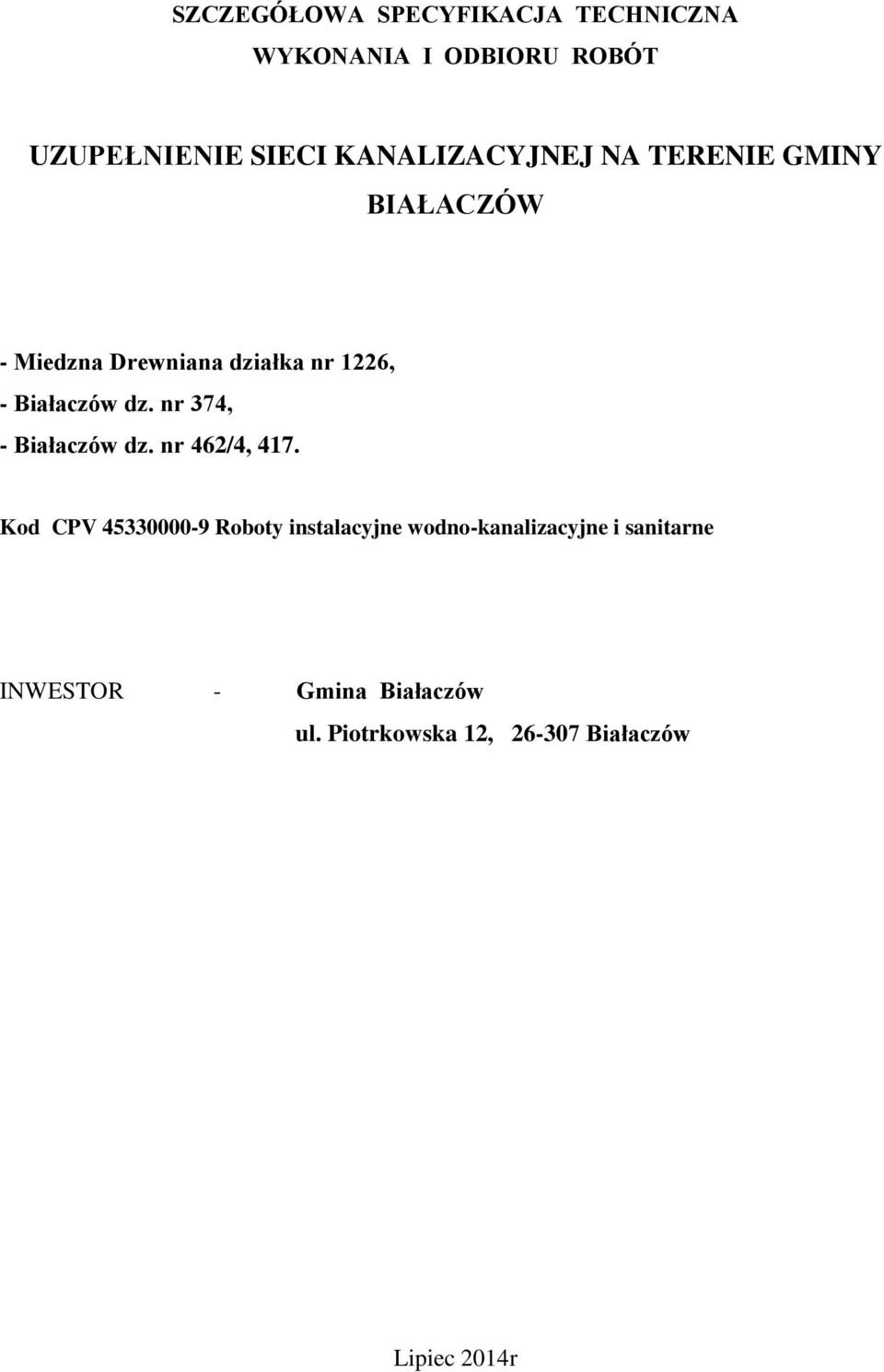 dz. nr 374, - Białaczów dz. nr 462/4, 417.