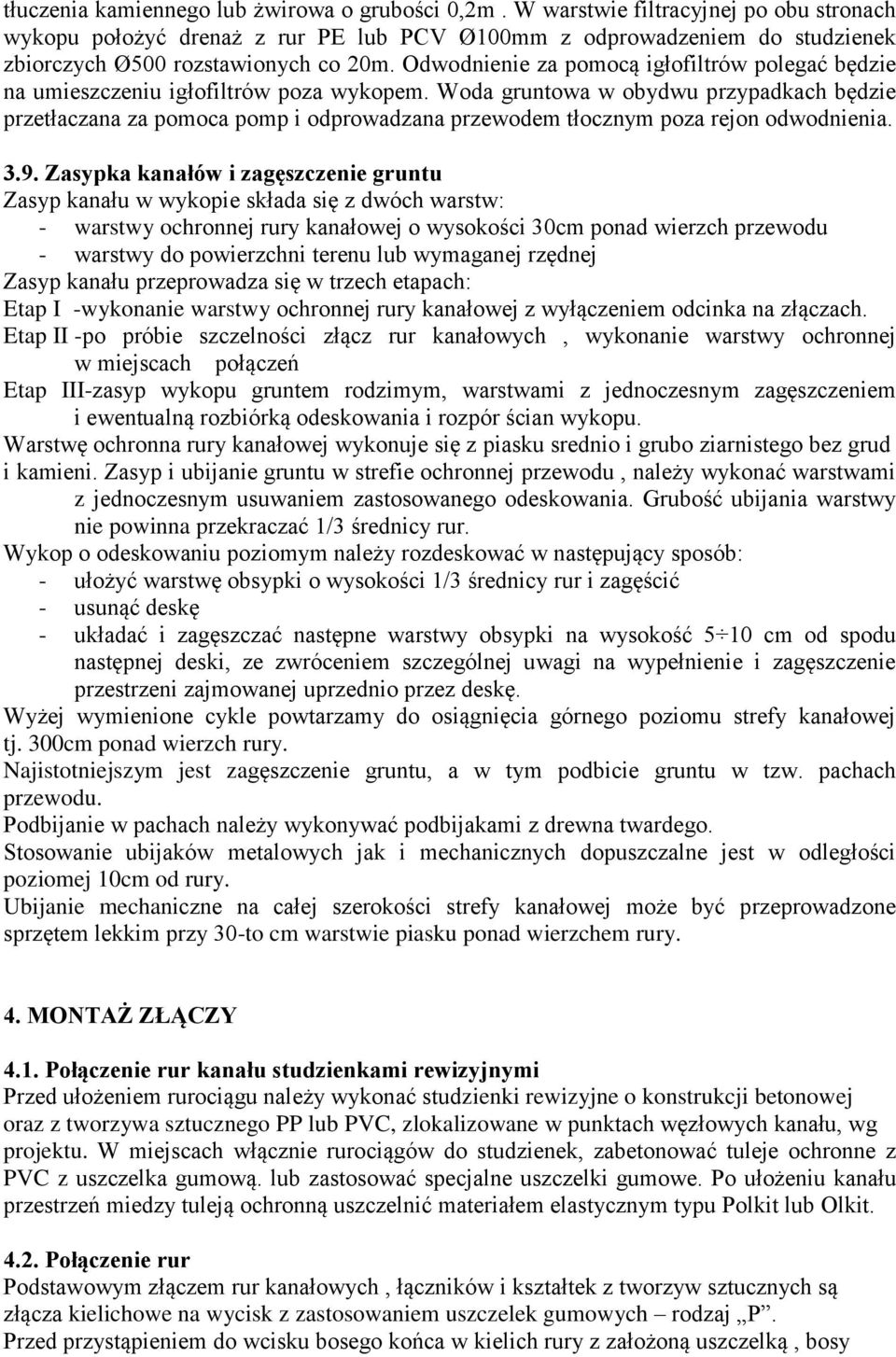Odwodnienie za pomocą igłofiltrów polegać będzie na umieszczeniu igłofiltrów poza wykopem.