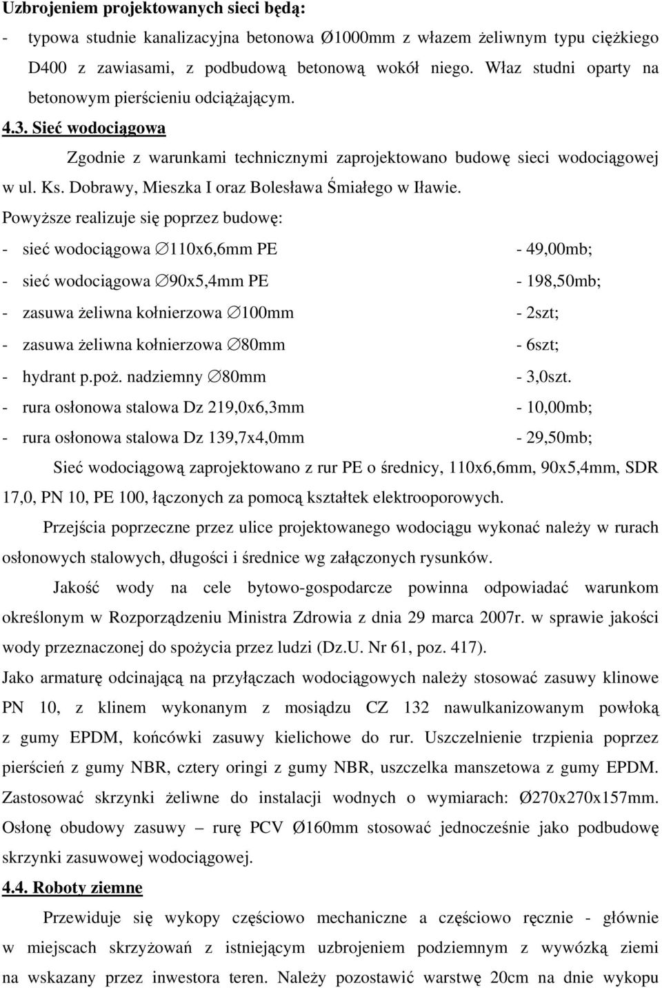 Dobrawy, Mieszka I oraz Bolesława Śmiałego w Iławie.