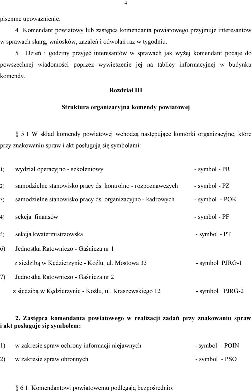 Rozdział III Struktura organizacyjna komendy powiatowej 5.