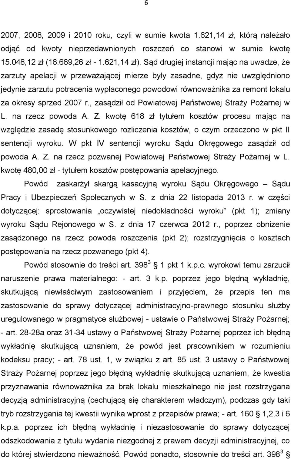 okresy sprzed 2007 r., zasądził od Powiatowej Państwowej Straży Pożarnej w L. na rzecz powoda A. Z.