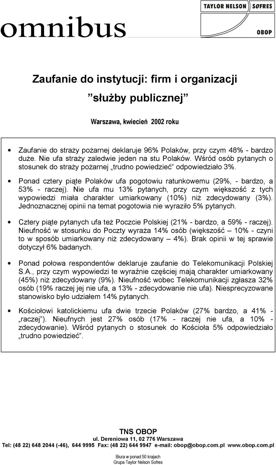 Ponad cztery piąte Polaków ufa pogotowiu ratunkowemu (29%, - bardzo, a 53% - raczej).