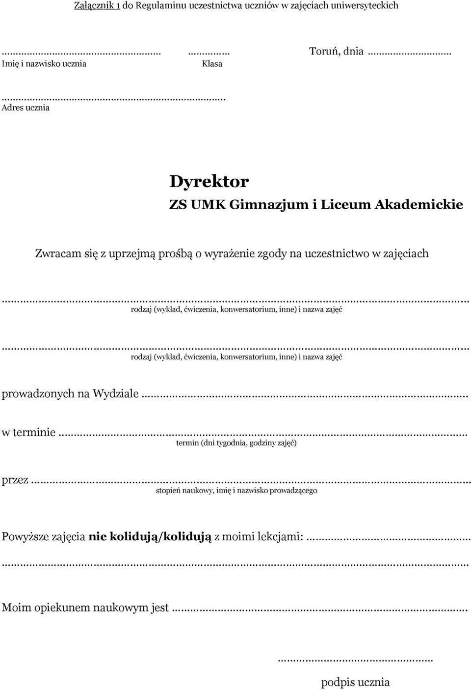 uczestnictwo w zajęciach prowadzonych na Wydziale.. w terminie.. termin (dni tygodnia, godziny zajęć) przez.