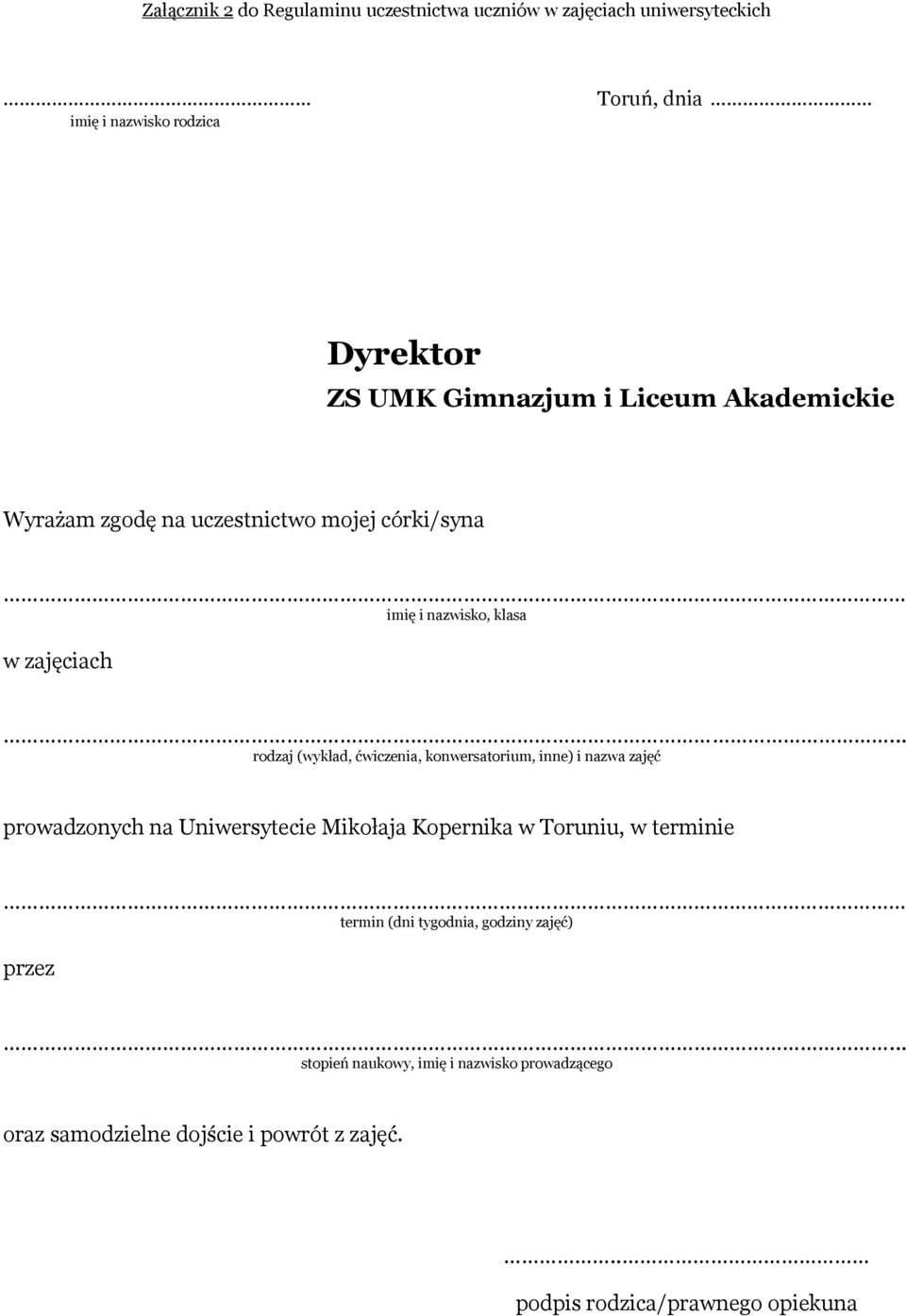 prowadzonych na Uniwersytecie Mikołaja Kopernika w Toruniu, w terminie termin (dni tygodnia, godziny zajęć) przez