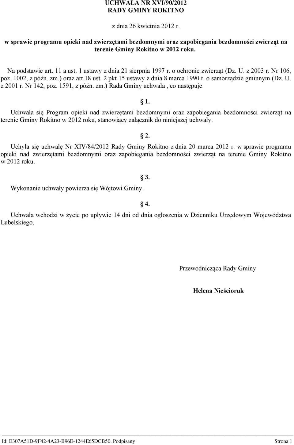 o samorządzie gminnym (Dz. U. z 2001 r. Nr 142, poz. 1591, z późn. zm.) Rada Gminy uchwala, co następuje: 1.