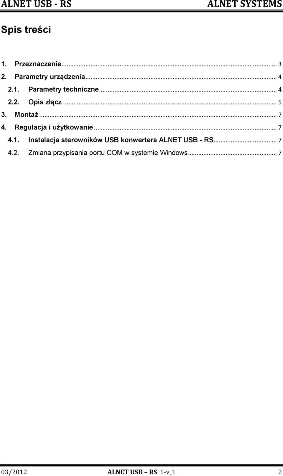 Instalacja sterowników USB konwertera ALNET USB - RS... 7 4.2.