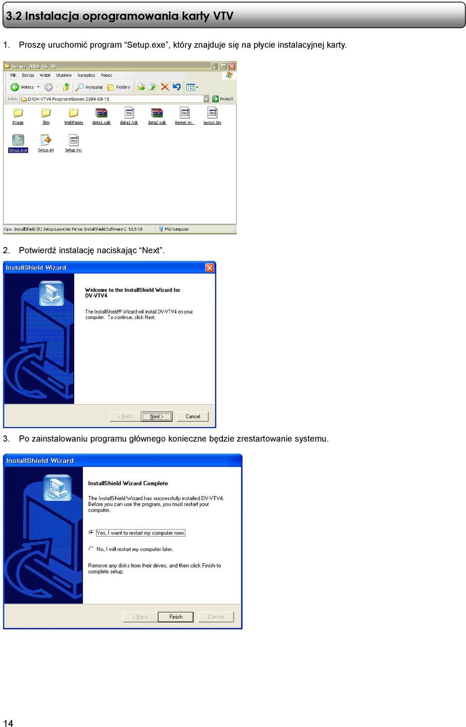exe, który znajduje się na płycie instalacyjnej karty. 2.